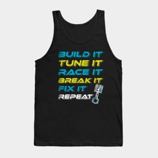 Build Tune Race Break Fix Repeat Tank Top